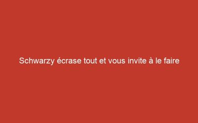 Schwarzy écrase tout et vous invite à le faire avec lui !